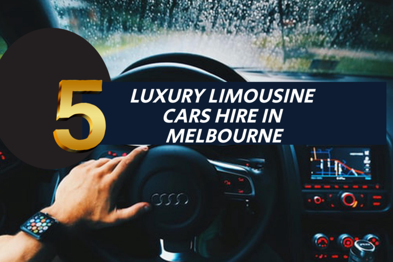 TOP 5 LUXURY LIMOUSINE CARS HIRE IN MELBOURNE
